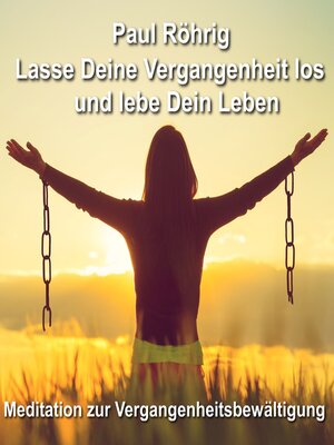 cover image of Lasse Deine Vergangenheit los und lebe Dein Leben